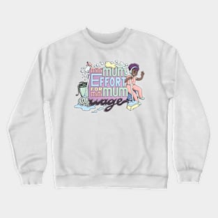 Minimum Effort for Minimum Wage Crewneck Sweatshirt